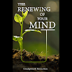 The Renewing of your Mind 1.0