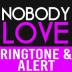 Nobody Love Ringtone and Alert 1.2
