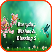 Everyday Wishes And Blessing 2 1.0