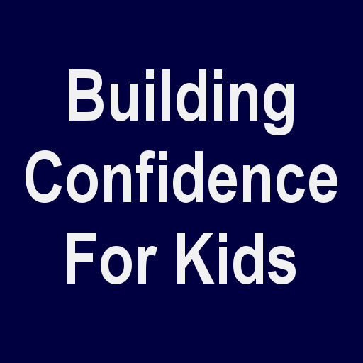Building Confidence For Kids 11.0